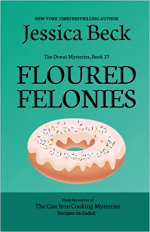 Book cover for "Floured Felonies" by Jessica Beck
