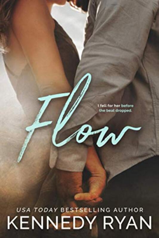 Book cover for "Flow" by Kennedy Ryan