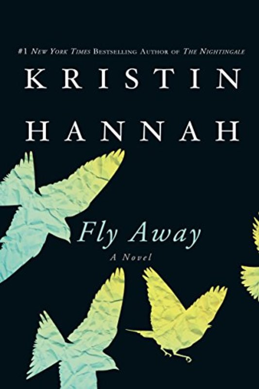 Book cover for "Fly Away" by Kristin Hannah