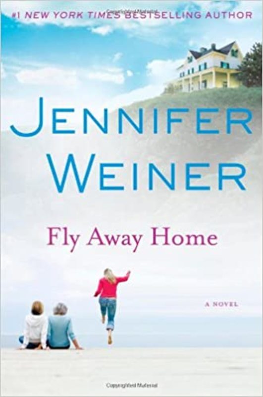 Book cover for "Fly Away Home" by Jennifer Weiner