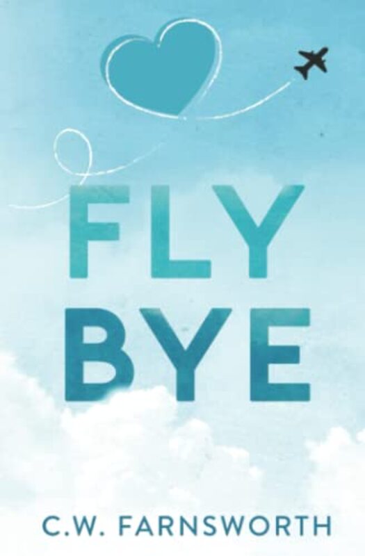 Book cover for "Fly Bye" by CW Farnsworth