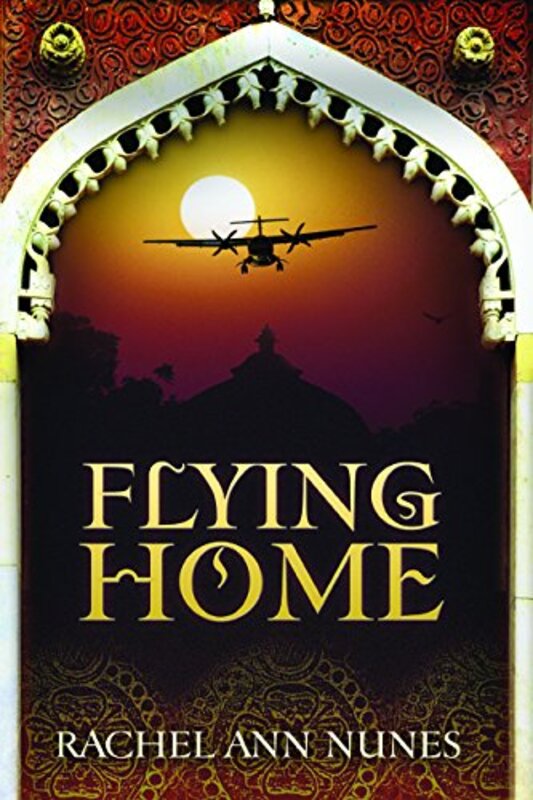 Book cover for "Flying Home" by Rachel Ann Nunes