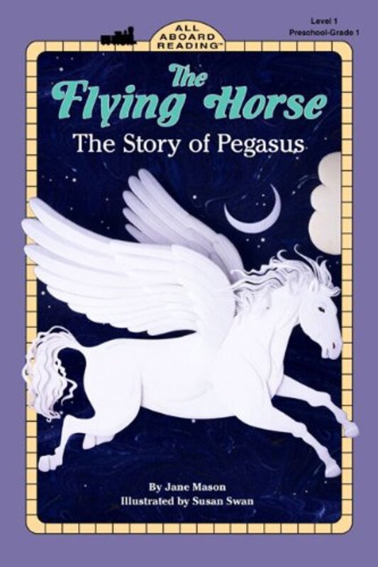Book cover for "Flying Horse: The Story of Pegasus" by Jane B Mason