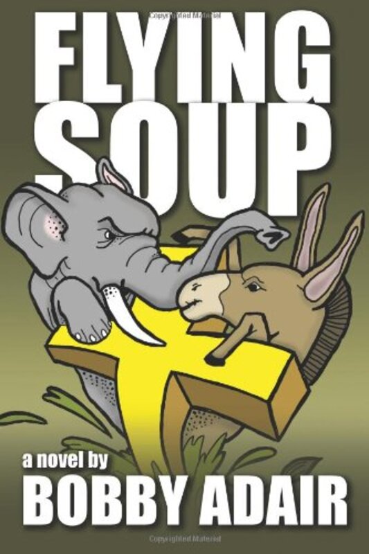 Book cover for "Flying Soup" by Bobby Adair