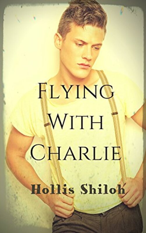 Book cover for "Flying With Charlie" by Hollis Shiloh