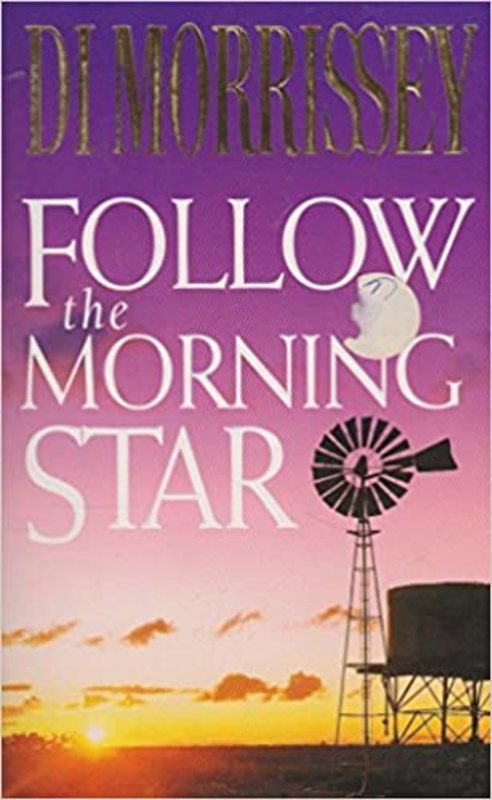Book cover for "Follow the Morning Star" by Di Morrissey