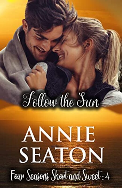 Book cover for "Follow the Sun" by Annie Seaton