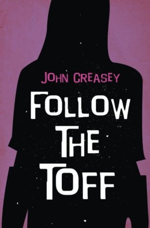 Book cover for "Follow the Toff" by John Creasey