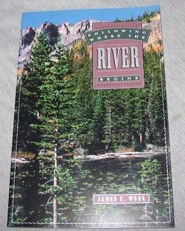 Book cover for "Following Where the River Begins" by James C Work