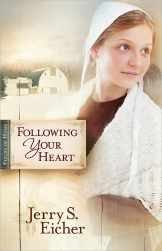 Book cover for "Following Your Heart" by Jerry S Eicher