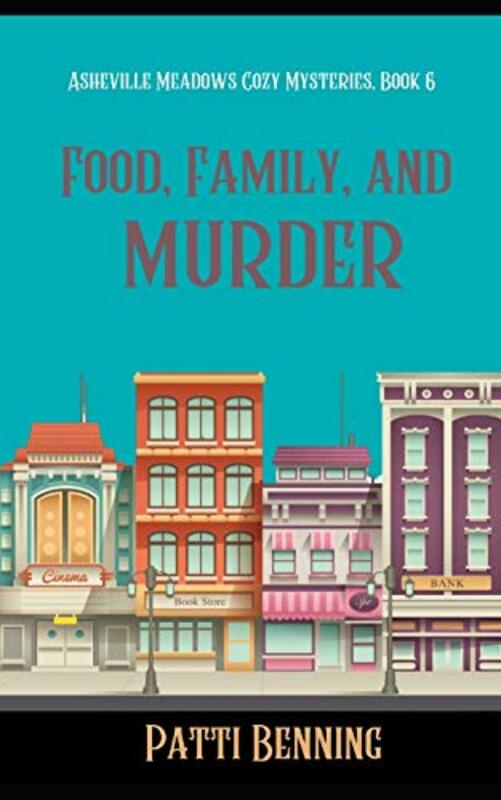 Book cover for "Food, Family, and Murder" by Patti Benning
