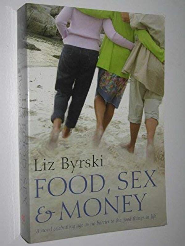 Book cover for "Food, Sex and Money" by Liz Byrski