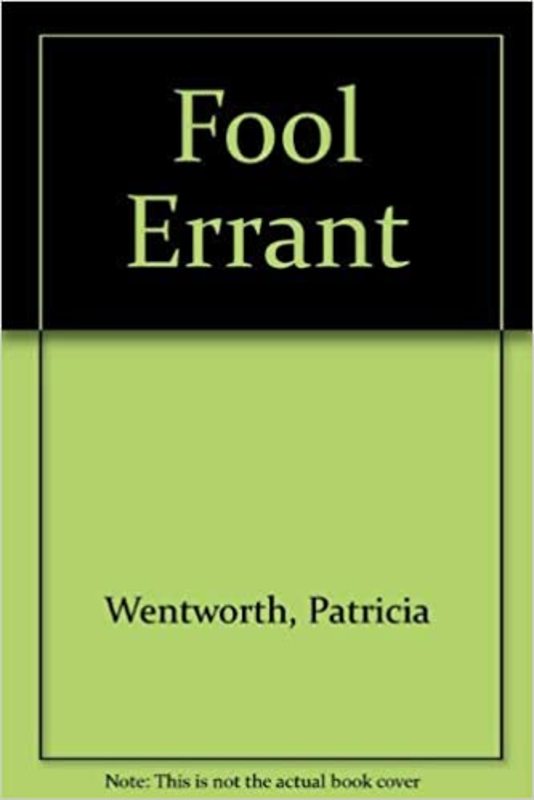 Book cover for "Fool Errant" by Patricia Wentworth