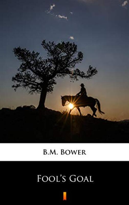 Book cover for "Fool's Goal" by BM Bower