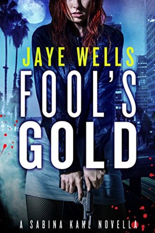 Book cover for "Fool's Gold" by Jaye Wells