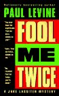 Book cover for "Fool Me Twice" by Paul Levine