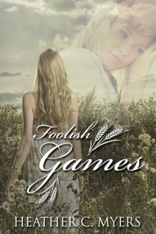 Book cover for "Foolish Games" by Heather C Myers