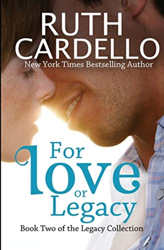 Book cover for "For Love or Legacy" by Ruth Cardello