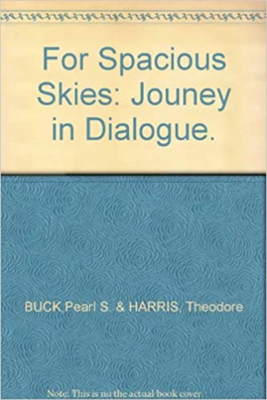 Book cover for "For Spacious Skies" by Pearl S Buck