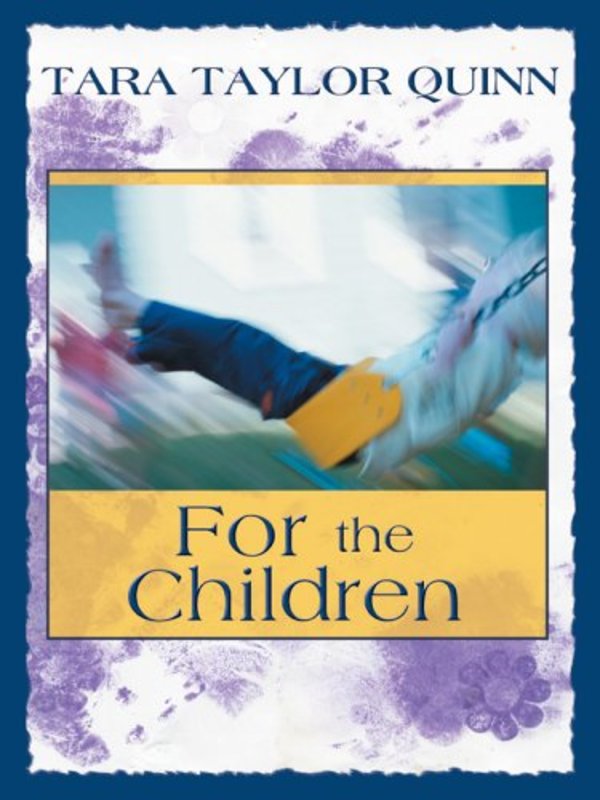 Book cover for "For The Children" by Tara Taylor Quinn