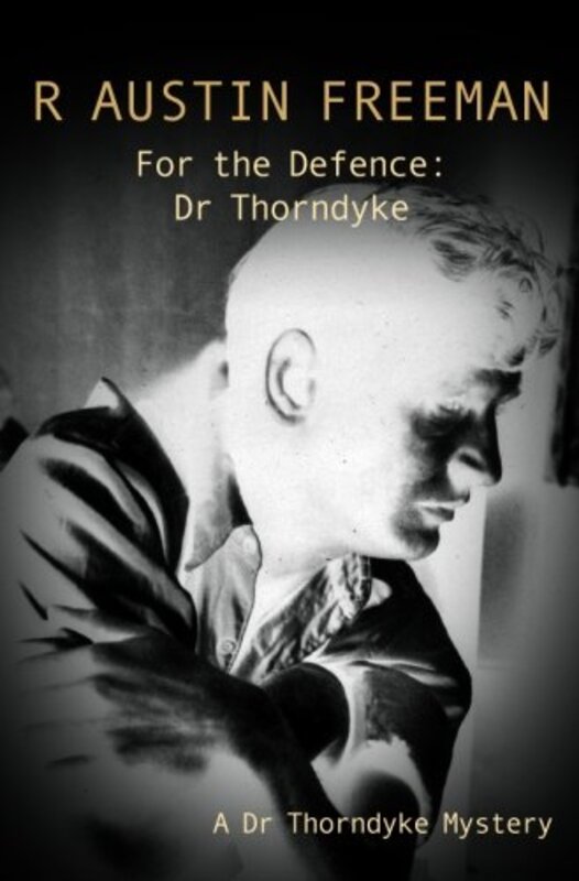Book cover for "For The Defence" by R Austin Freeman
