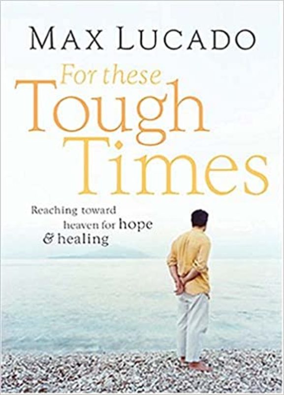 Book cover for "For These Tough Times" by Max Lucado