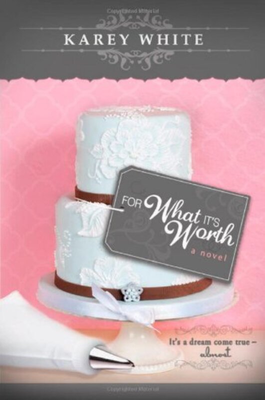 Book cover for "For What It's Worth" by Karey White