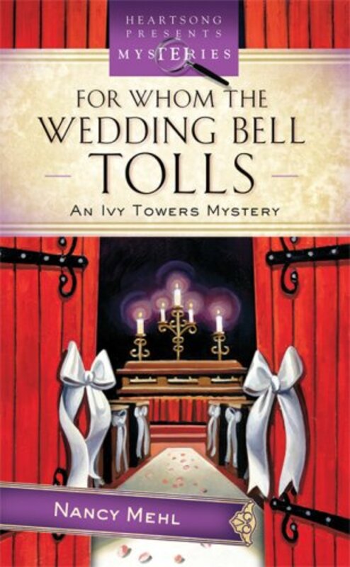 Book cover for "For Whom The Wedding Bell Tolls" by Nancy Mehl