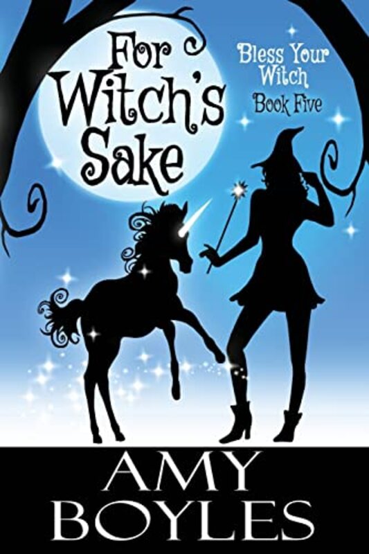 Book cover for "For Witch's Sake" by Amy Boyles