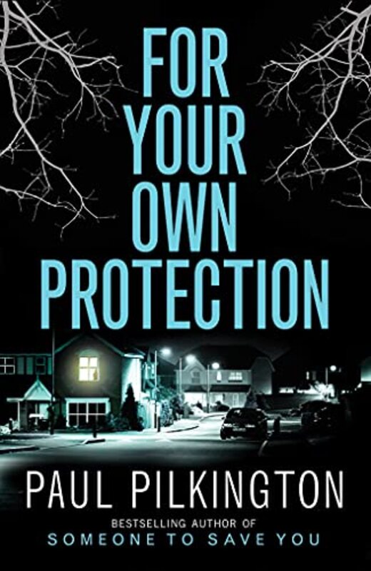 Book cover for "For Your Own Protection" by Paul Pilkington