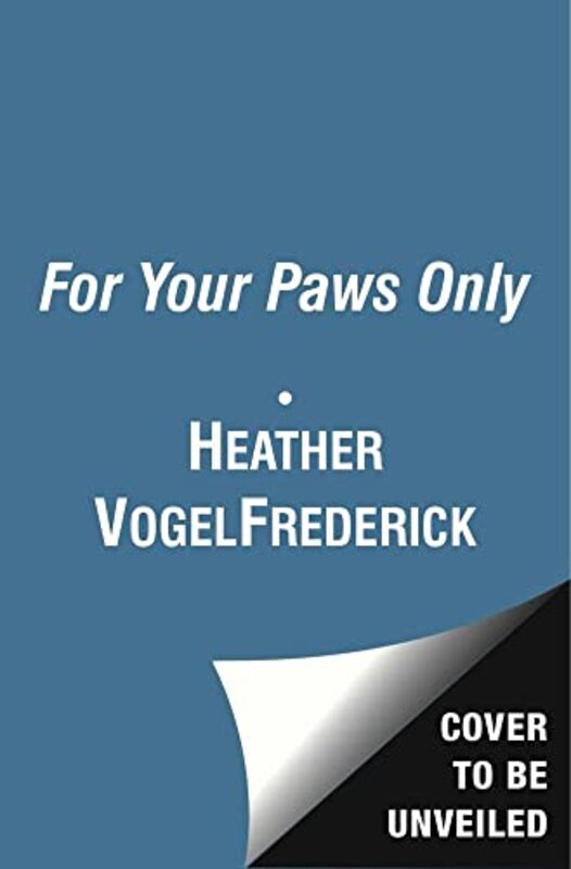 Book cover for "For Your Paws Only" by Heather Vogel Frederick