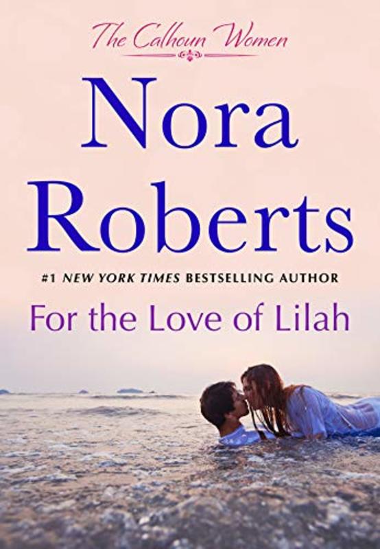 Book cover for "For the Love of Lilah" by Nora Roberts