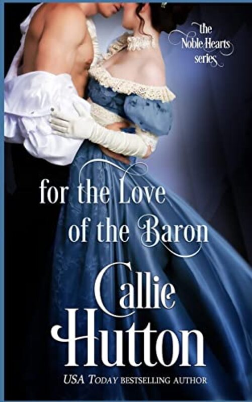 Book cover for "For the Love of the Baron" by Callie Hutton