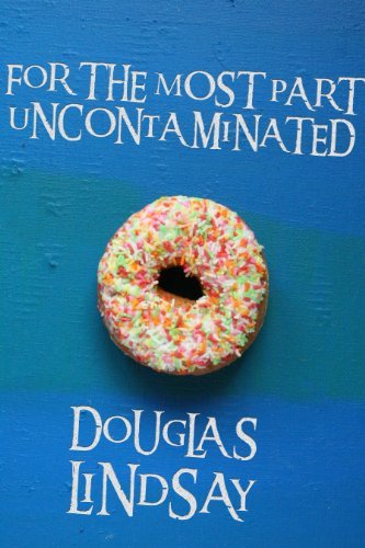 Book cover for "For The Most Part Uncontaminated" by Douglas Lindsay