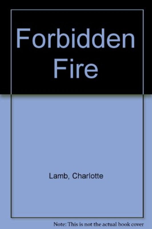 Book cover for "Forbidden Fire" by Charlotte Lamb