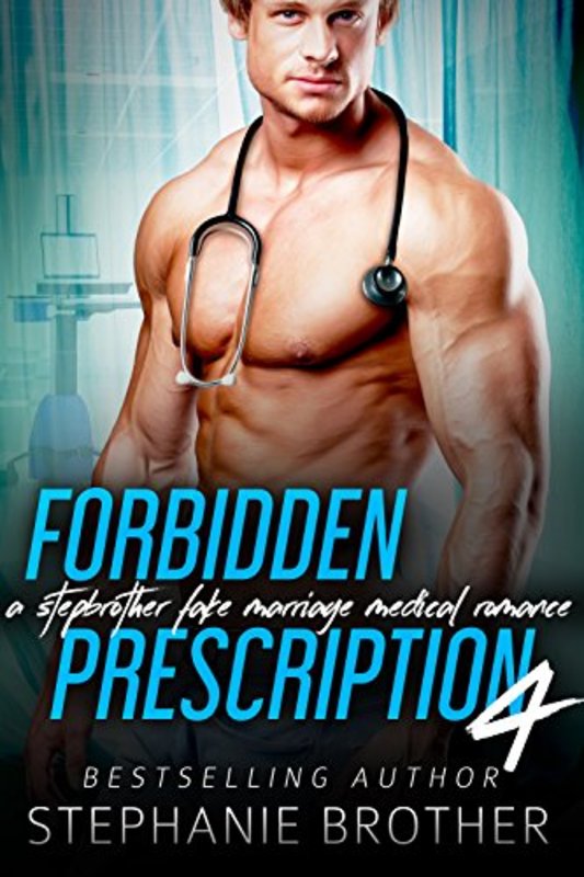 Book cover for "Forbidden Prescription 4" by Stephanie Brother