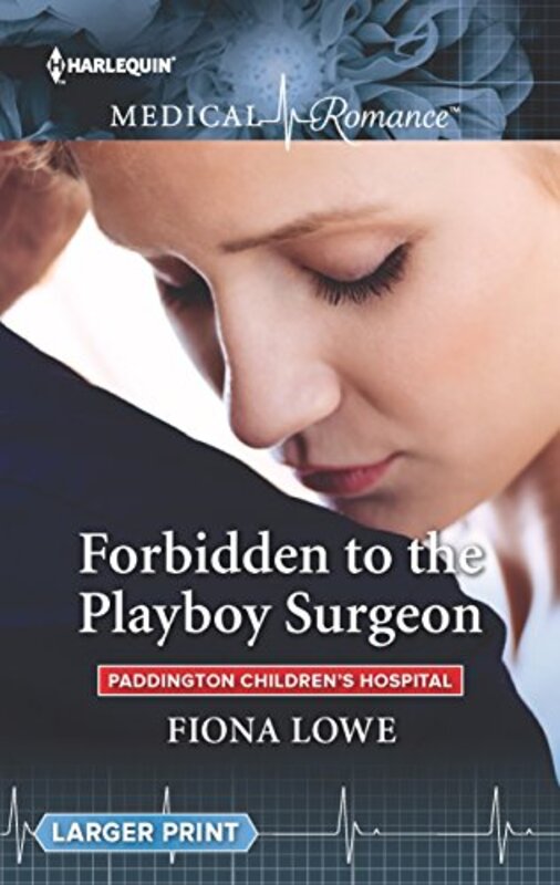 Book cover for "Forbidden to the Playboy Surgeon" by Fiona Lowe