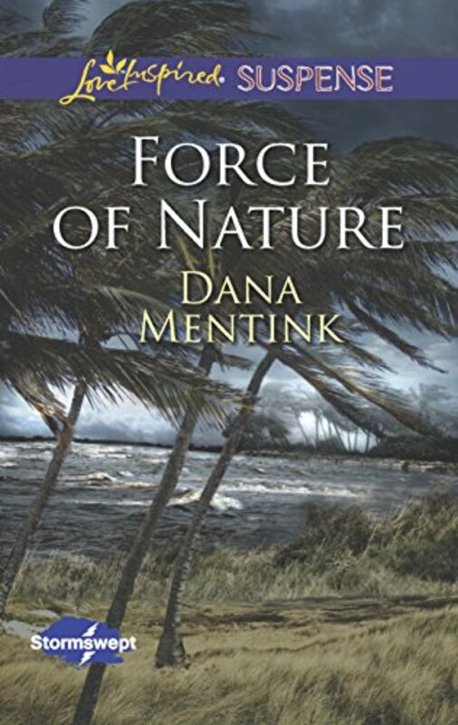 Book cover for "Force of Nature" by Dana Mentink