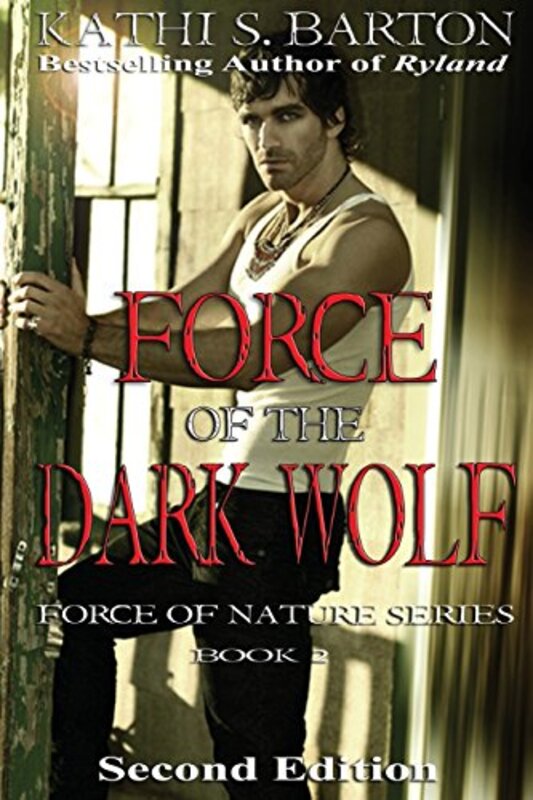Book cover for "Force of the Dark Wolf" by Kathi S Barton