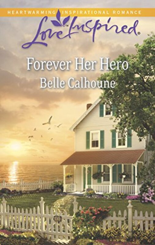 Book cover for "Forever Her Hero" by Belle Calhoune