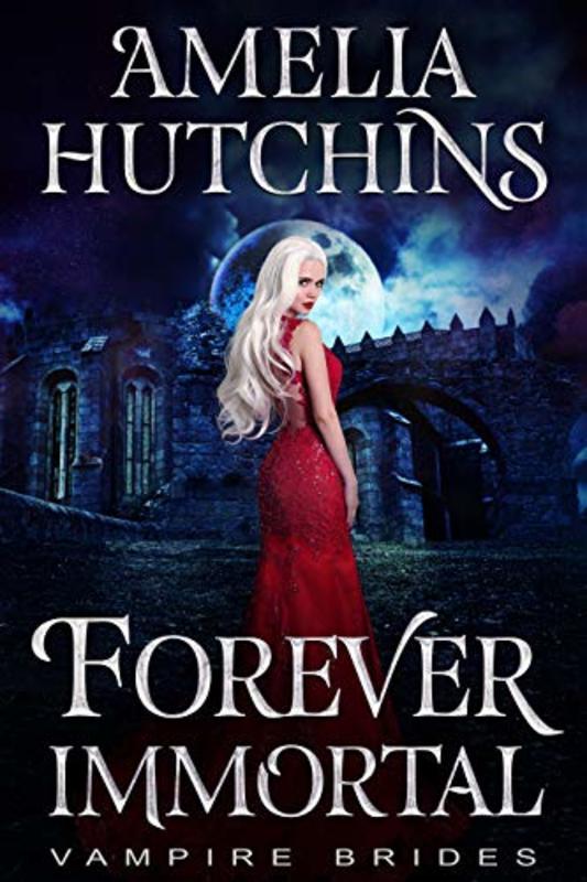 Book cover for "Forever Immortal" by Amelia Hutchins