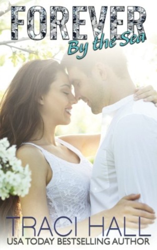 Book cover for "Forever by the Sea" by Traci Hall