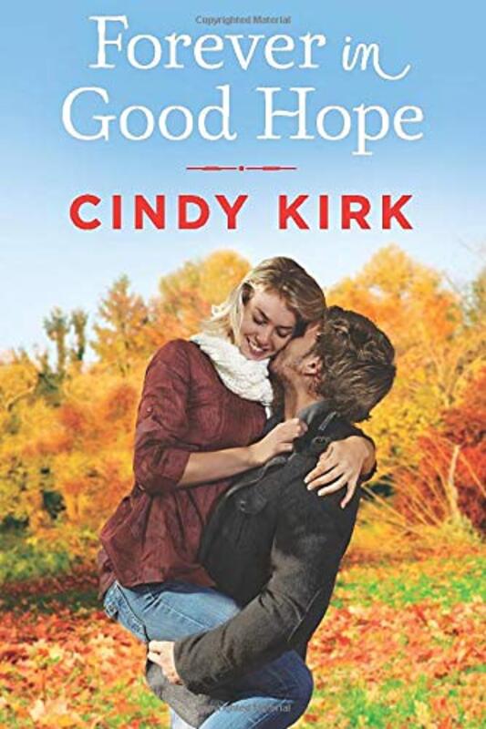 Book cover for "Forever in Good Hope" by Cindy Kirk