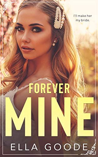 Book cover for "Forever Mine" by Ella Goode