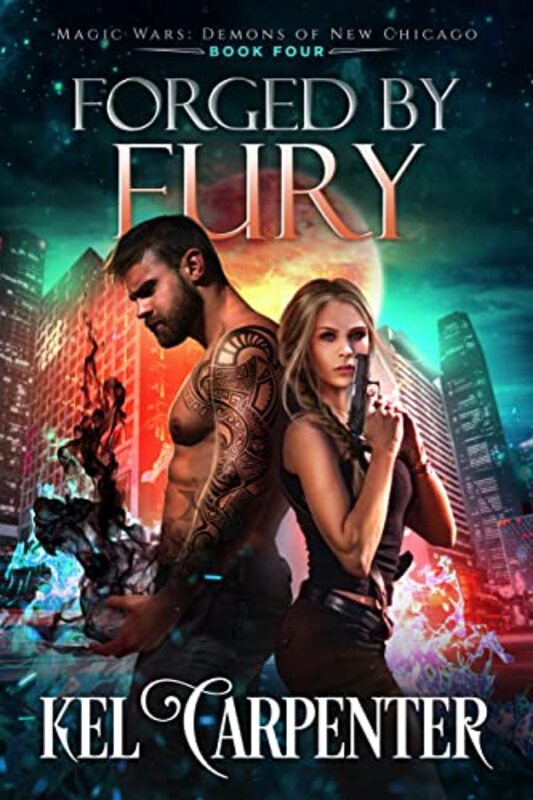 Book cover for "Forged by Fury" by Kel Carpenter