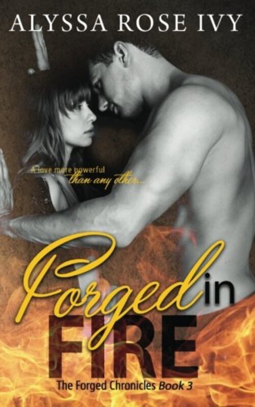 Book cover for "Forged in Fire" by Alyssa Rose Ivy