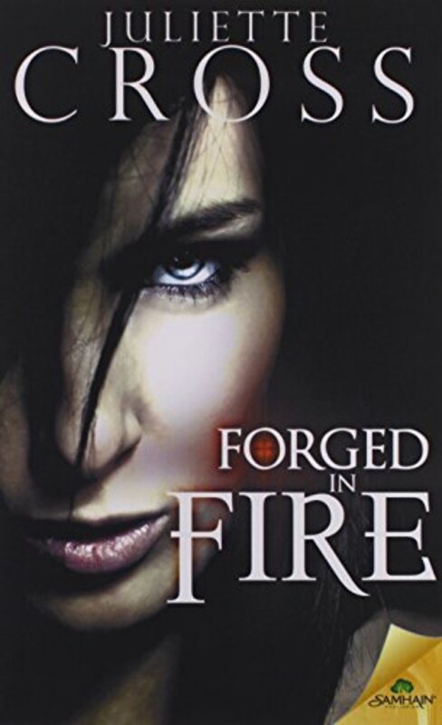 Book cover for "Forged in Fire" by Juliette Cross