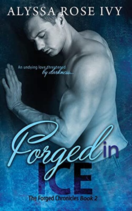 Book cover for "Forged in Ice" by Alyssa Rose Ivy