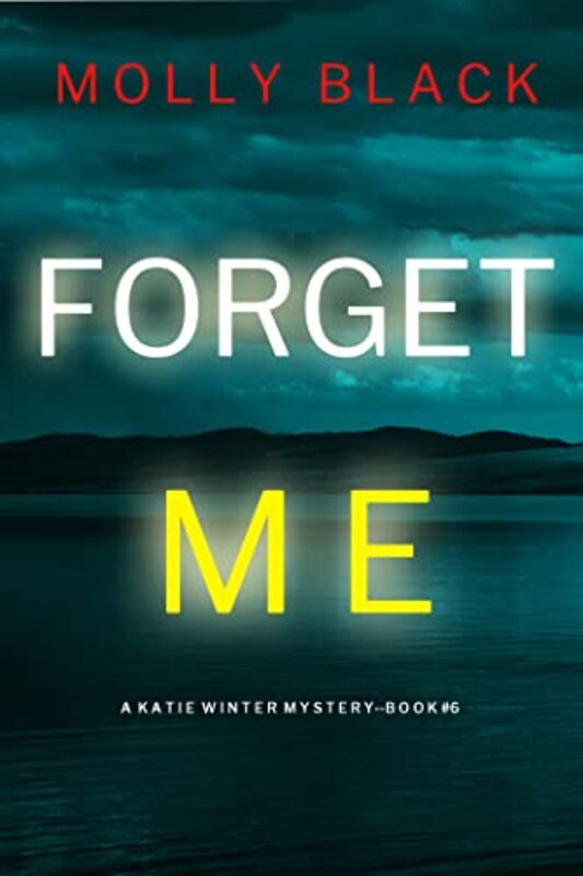 Book cover for "Forget Me" by Molly Black