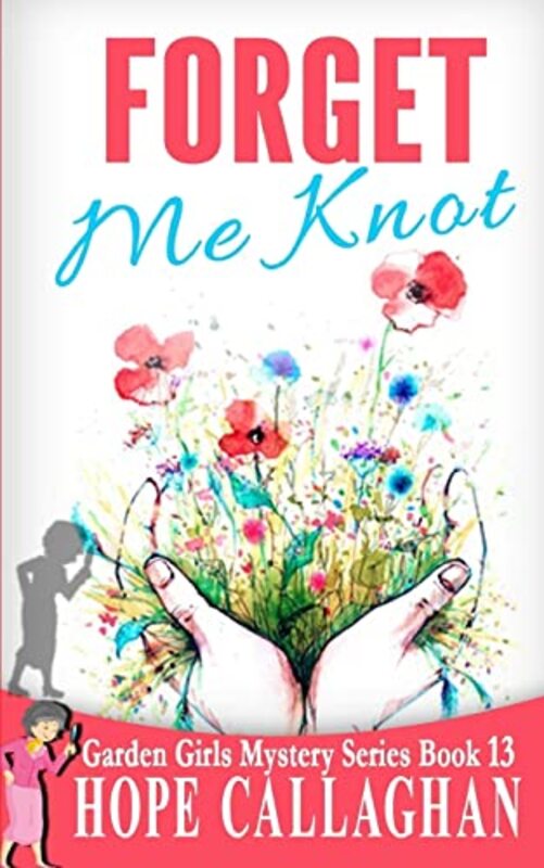 Book cover for "Forget Me Knot" by Hope Callaghan